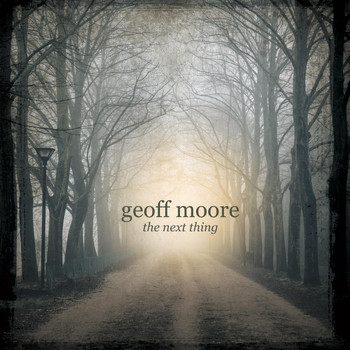Geoff Moore - The Next Thing