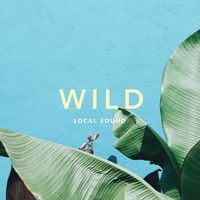 Local Sound - Wild
