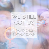 Nataly Dawn - We Still Got Us