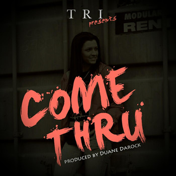 Tri - Come Thru (Explicit)