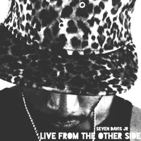 Seven Davis Jr - Live from the Other Side