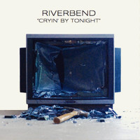 RiverBend - Cryin' By Tonight