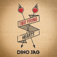 Dino Jag - Two Young Hearts