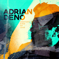 Adrian Deno - Another Kind of Love