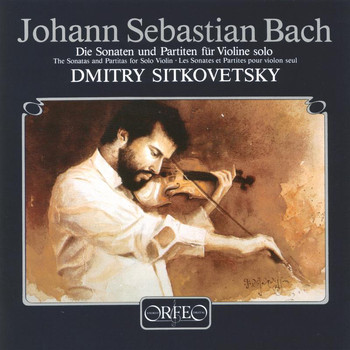 Dmitry Sitkovetsky - Bach: Violin Sonatas & Partitas