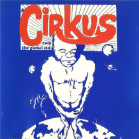 Cirkus - (Two) The Global Cut
