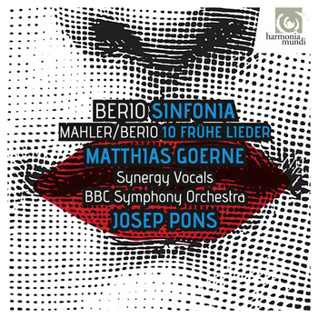 Matthias Goerne, The Synergy Vocals, BBC Symphony Orchestra and Josep Pons - Berio: Sinfonia - Berio & Mahler: Frühe Lieder