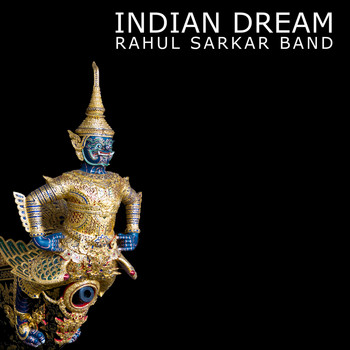 Rahul Sarkar Band - Indian Dream