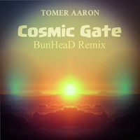 Tomer Aaron - Cosmic Gate (BunHeaD Remix)
