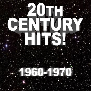 Various Artists - 20th Century Hits! 1960 - 1970