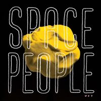 Space People - Wet (Explicit)