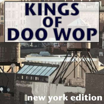 Various Artists - Kings Of Doo Wop New York Edition