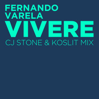 Fernando Varela - Vivere (CJ Stone & Koslit Mix)
