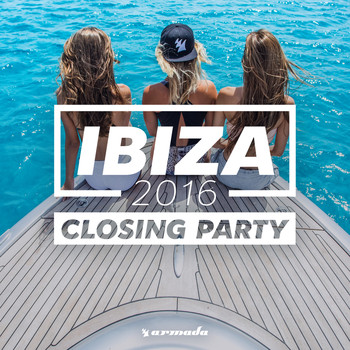 Various Artists - Ibiza Closing Party 2016 - Armada Music