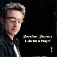 Jordan James - Livin' on a Prayer