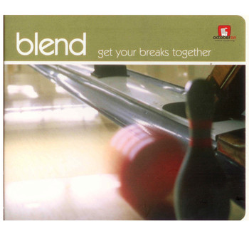 Blend - Get Your Breaks Together