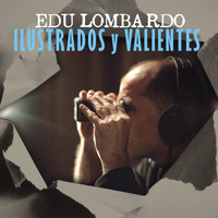 Edu Lombardo - Ilustrados y Valientes