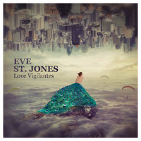 Eve St. Jones - Love Vigilantes