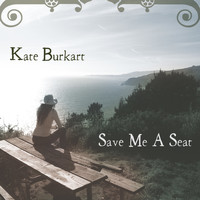 Kate Burkart - Save Me a Seat