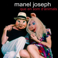 Manel Joseph - Que en som d'animals