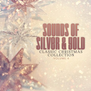 Various Artists - Classic Christmas Collection: Sounds of Silver and Gold, Vol. 4