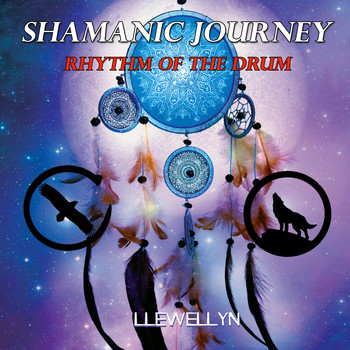 Llewellyn - Shamanic Journey - Rhythm of the Drum