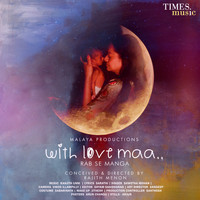 Saptaparna Chakraborthy - With Love Maa (Rab Se Manga) - Single
