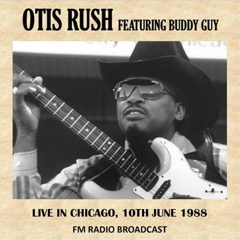 Otis Rush - Live in Chicago, 1988 (Fm Radio Broadcast)