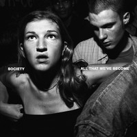 Society - All That We've Become