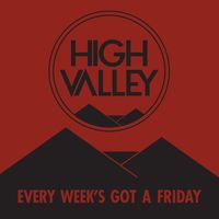 High Valley - Every Week's Got a Friday