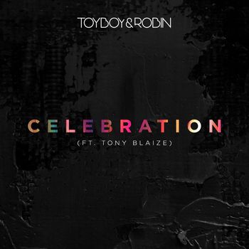 Toyboy & Robin - Celebration (feat. Tony Blaize)