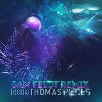 Rob Thomas - Pieces (Sam Feldt Remix)