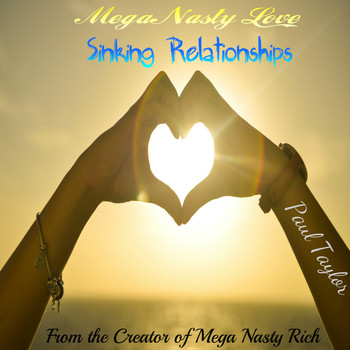 Paul Taylor - Mega Nasty Love: Sinking Relationships