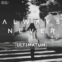 Always Never - Ultimatum - Single