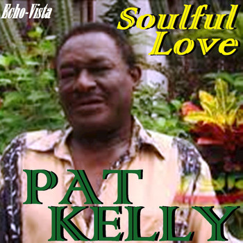 Pat Kelly - Soulful Love