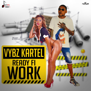 Vybz Kartel - Ready Fi Work - Single