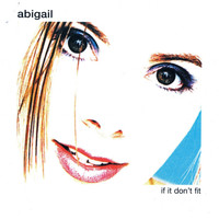 Abigail - If It Don't Fit