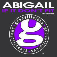 Abigail - If It Don't Fit (The Remixes)