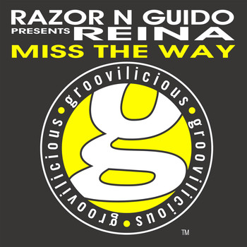 Razor N Guido, Reina - Miss the Way (Razor N Guido Presents Reina)
