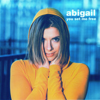 Abigail - You Set Me Free