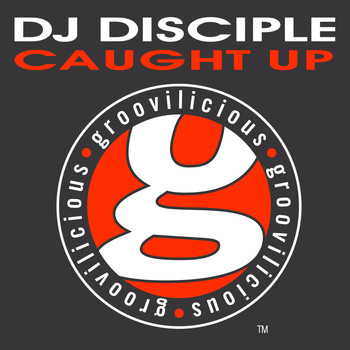 DJ Disciple featuring Mia Cox - Caught Up