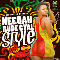 Neeqah - Rude Gyal Style - Single