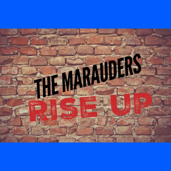 The Marauders - Rise Up