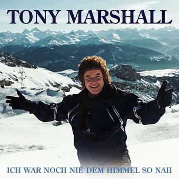 Tony Marshall - Ich war noch nie dem Himmel so nah