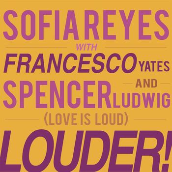 Sofia Reyes - Louder! [Love is Loud] (feat. Francesco Yates & Spencer Ludwig)
