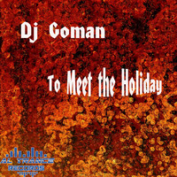 DJ Goman - To Meet the Holiday