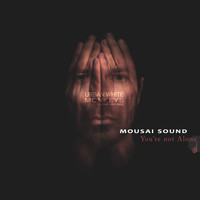 Mousai Sound - You're Not Alone