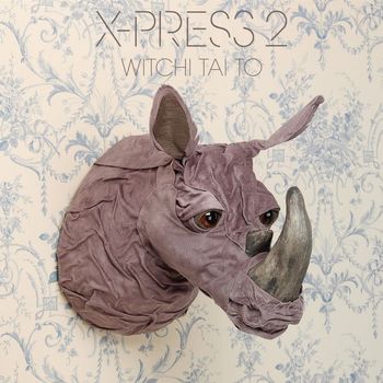 X-Press 2 - Witchi Tai To (feat. Tim DeLaughter)