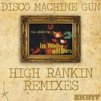 Lo Fidelity Allstars - Disco Machine Gun (High Rankin Remixes)