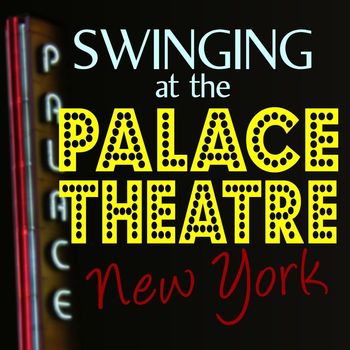 Various Artists - Swinging At The Palace Theatre New York